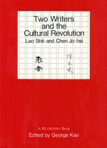 Two Writers and the Cultural Revolution: Lao Shê and Ch'en Jo-hsi